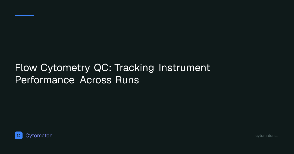 Flow Cytometry QC: Tracking Instrument Performance Across Runs — Cytomaton